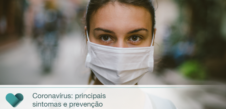 Coronavírus: principais sintomas e prevenção