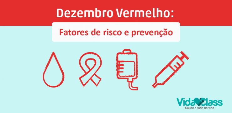 Dezembro Vermelho: HIV – fatores de risco e prevenção